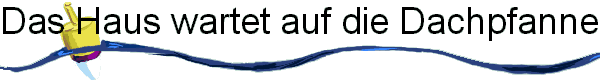 Das Haus wartet auf die Dachpfannen