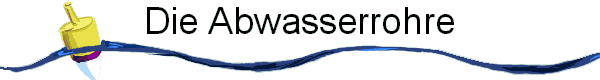 Die Abwasserrohre