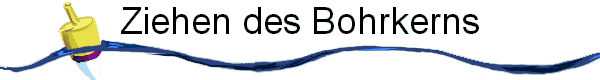 Ziehen des Bohrkerns